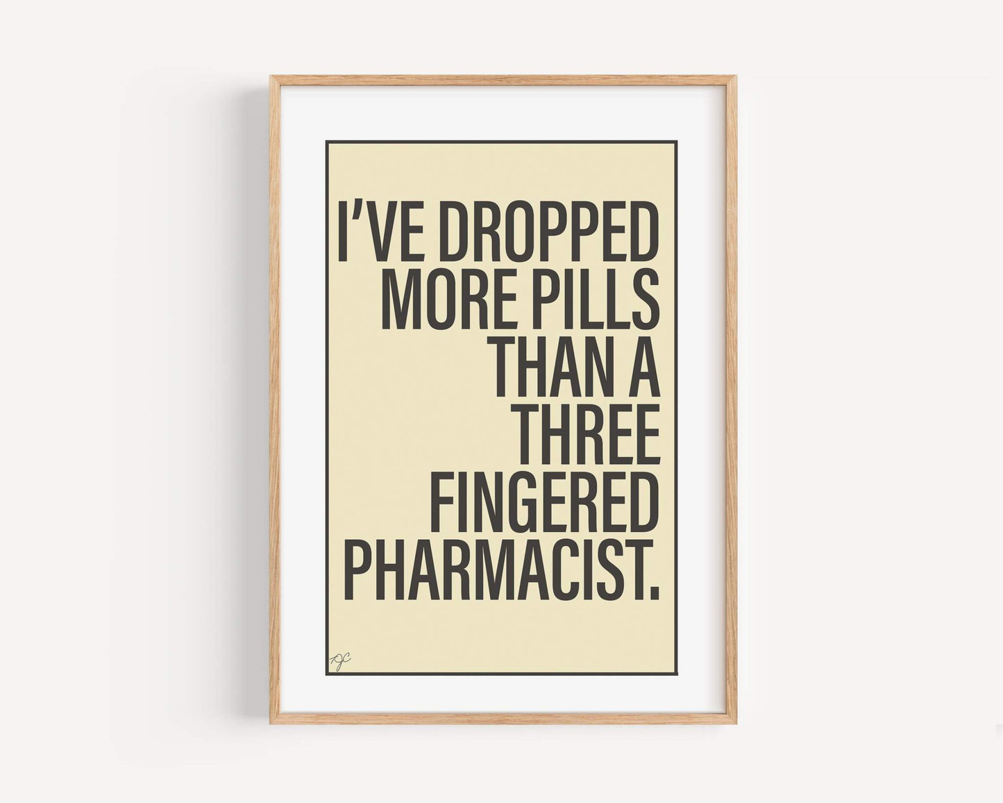 Three Fingered Pharmacist - Wall Art Print