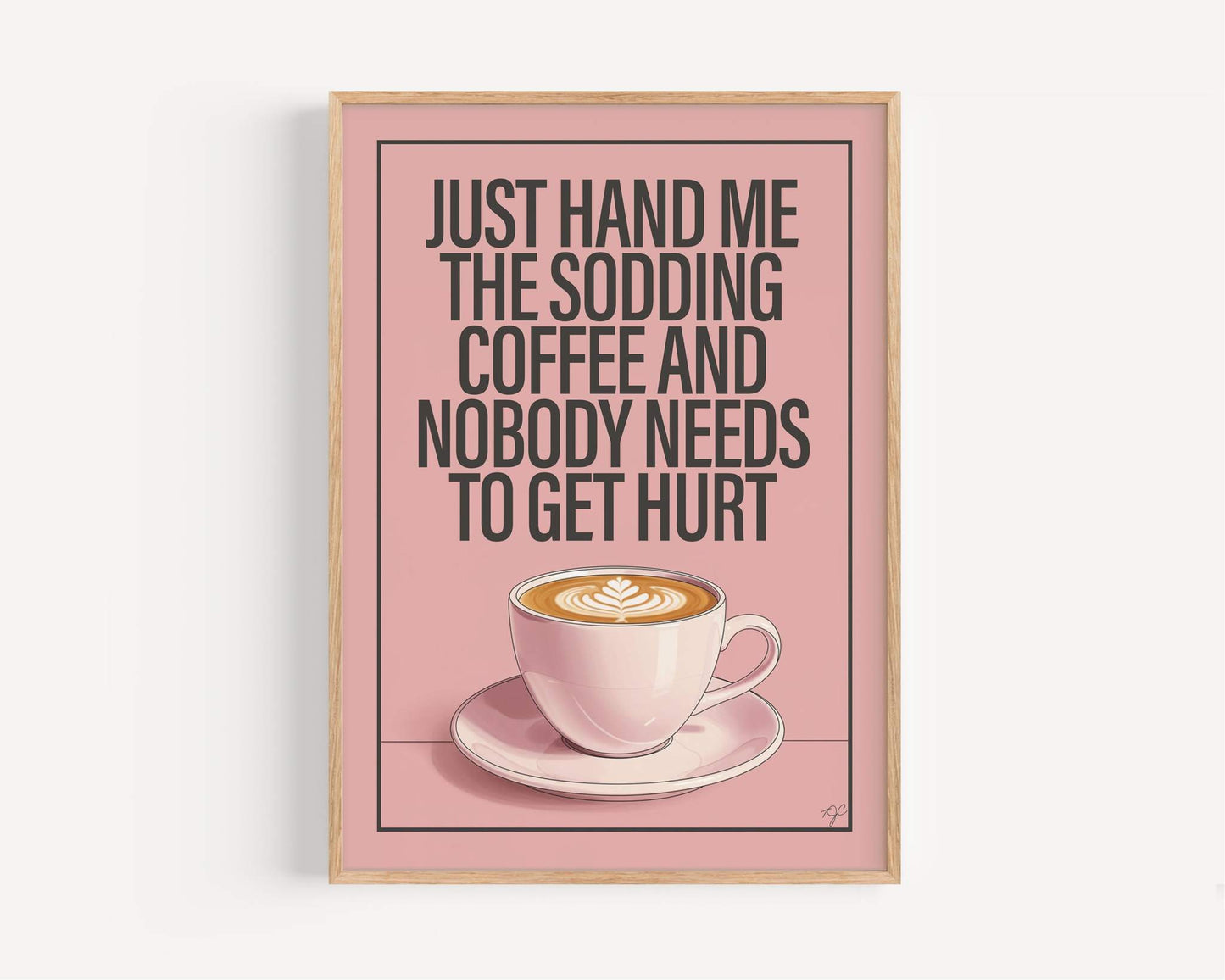 Just Hand Me the Coffee - Wall Art Print