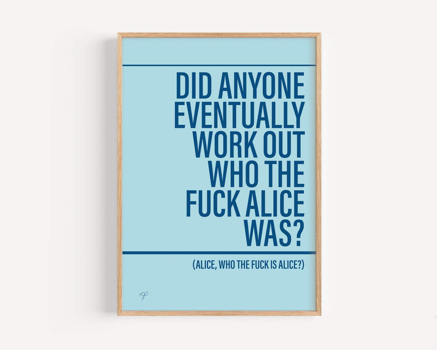 Who the F*ck is Alice - Framed Print