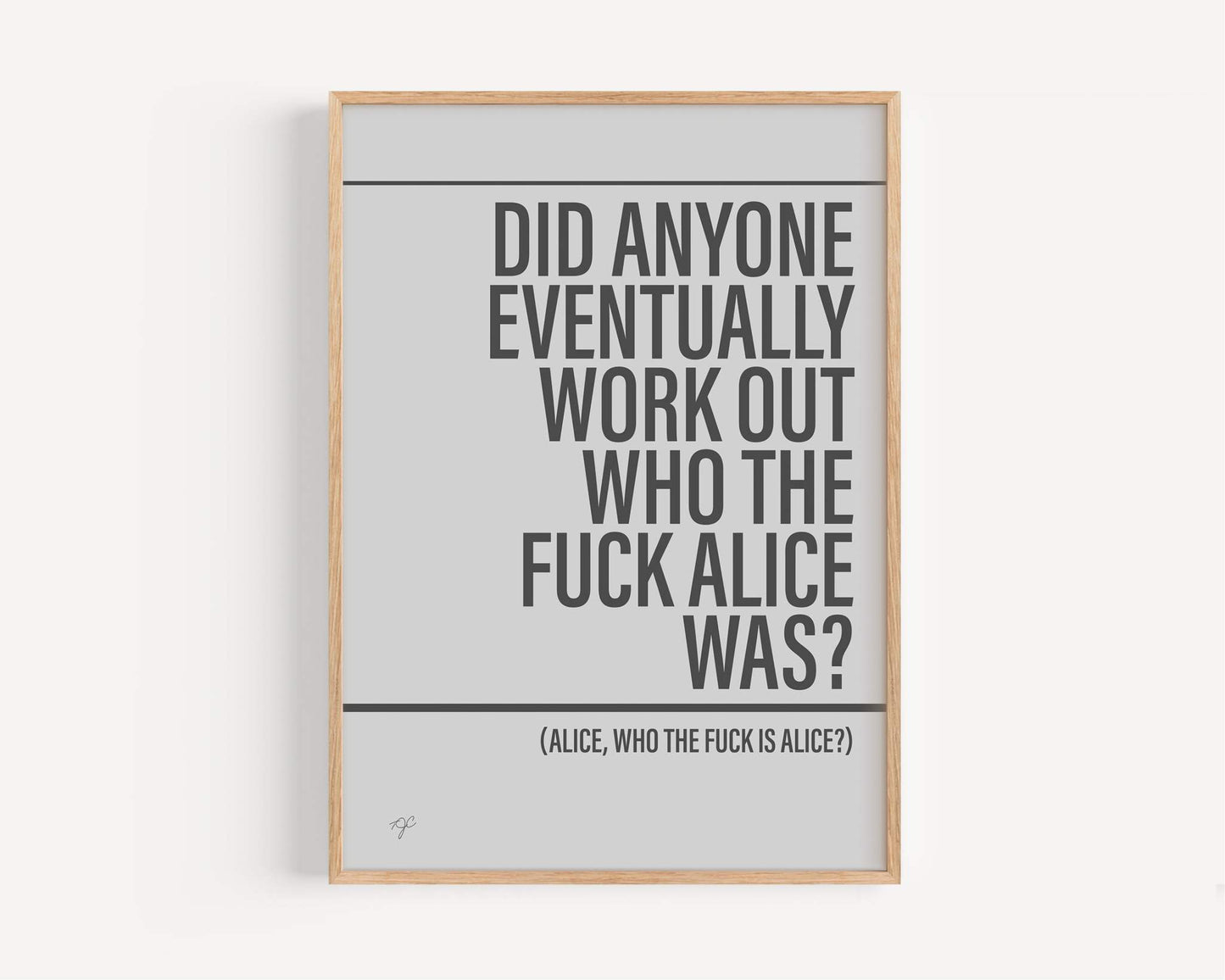 Who the F*ck is Alice - Framed Print