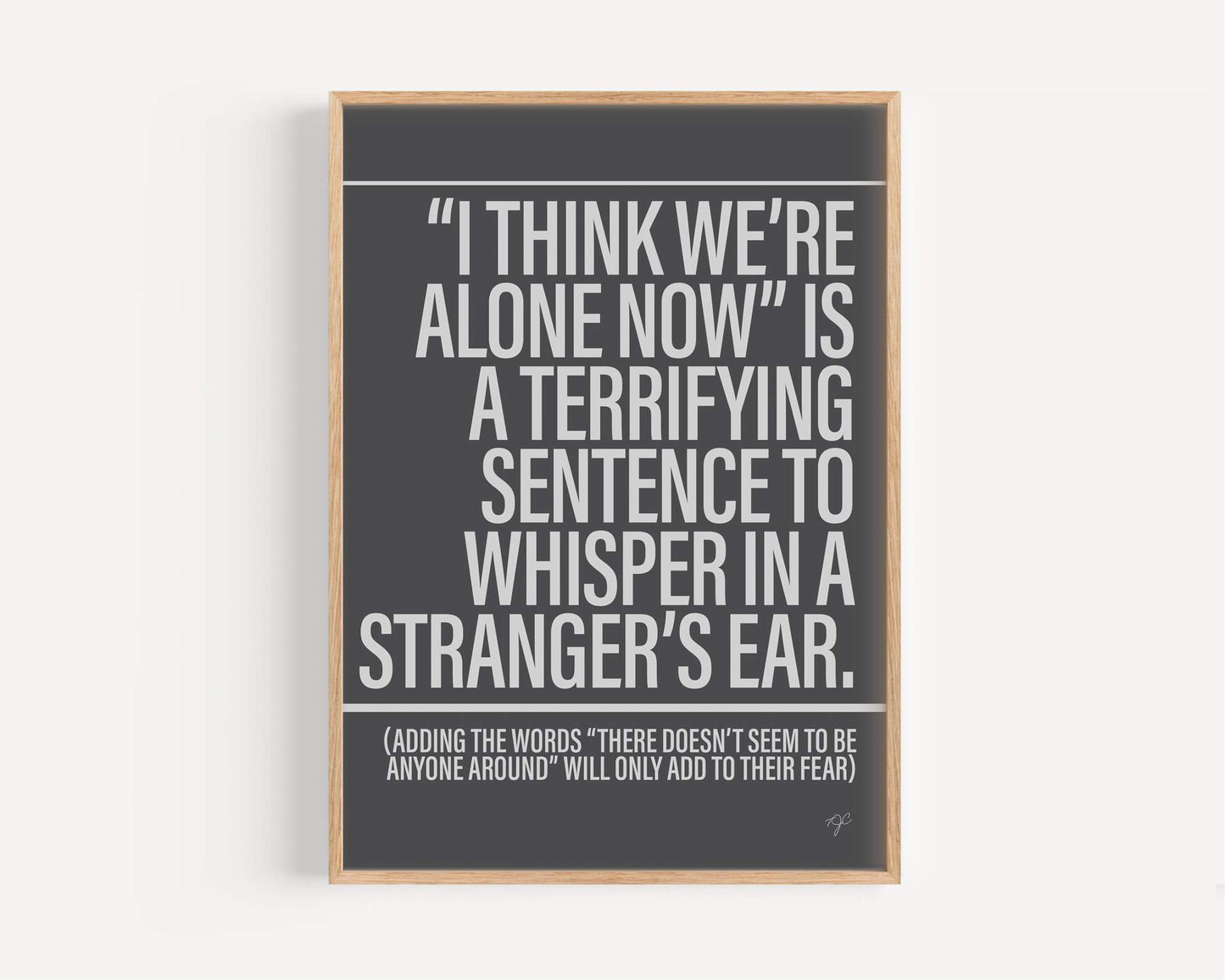 I Think We're Alone Now - Framed Print