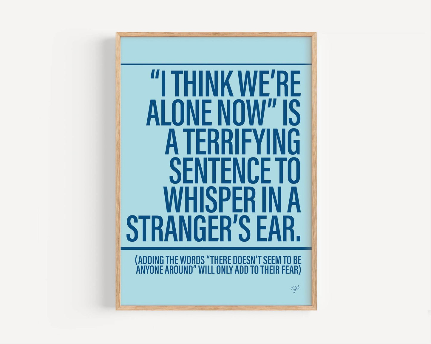 I Think We're Alone Now - Framed Print