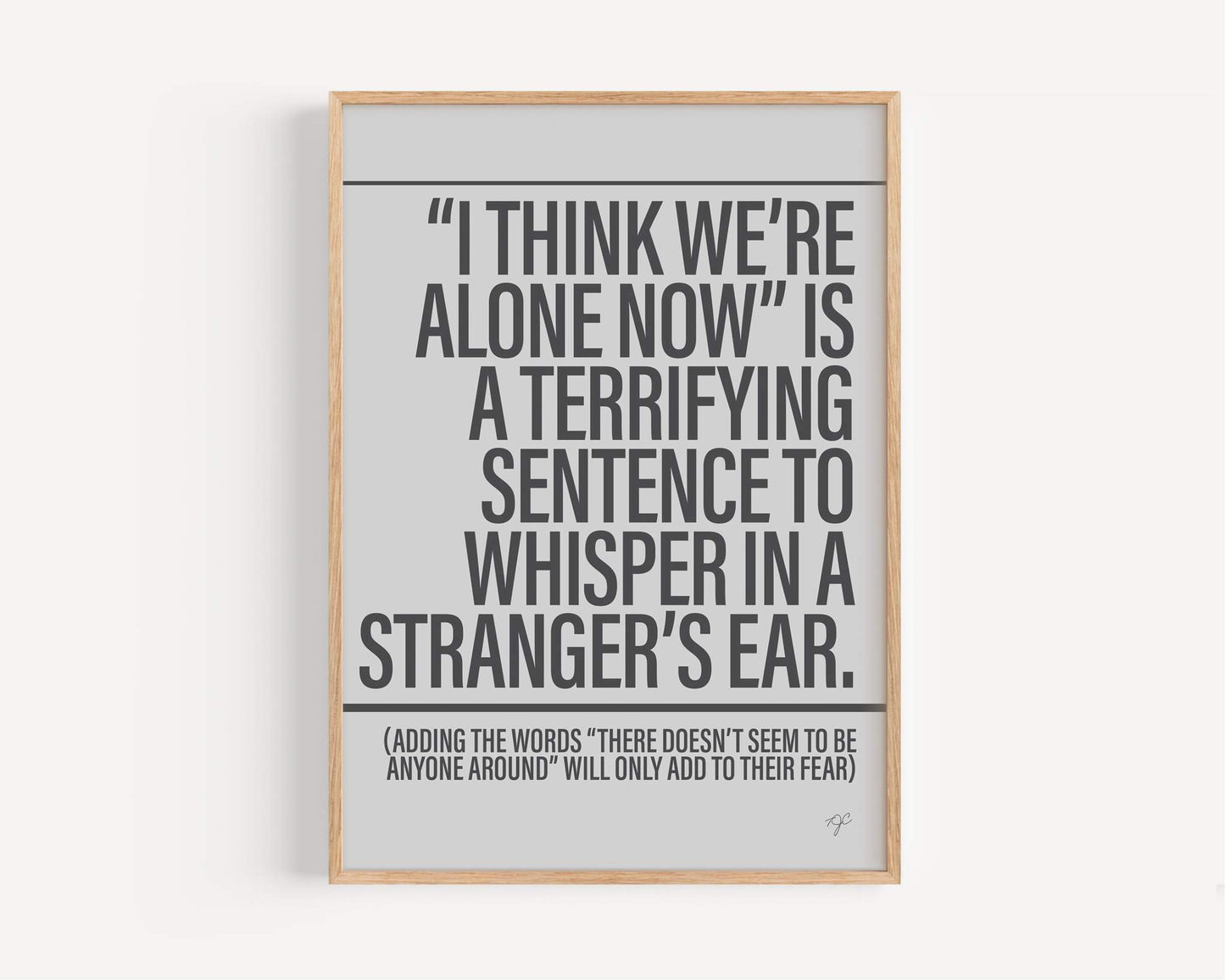 I Think We're Alone Now - Framed Print