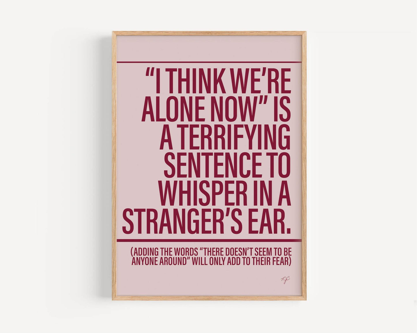 I Think We're Alone Now - Framed Print
