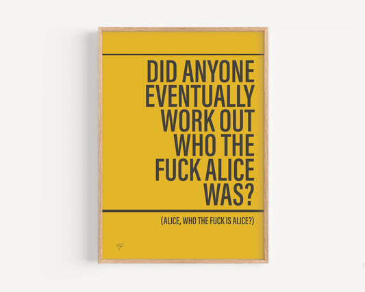 Who the F*ck is Alice - Framed Print