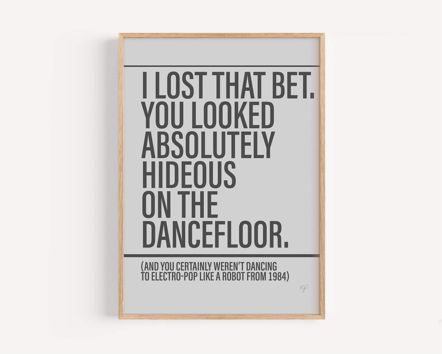 I Bet That You Look Good On The Dancefloor - Framed Print