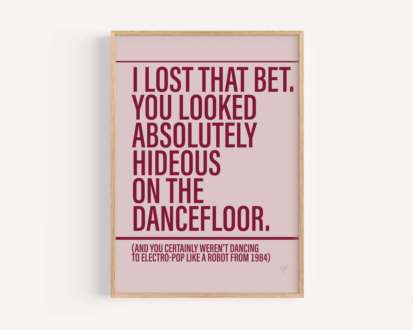I Bet That You Look Good On The Dancefloor - Framed Print