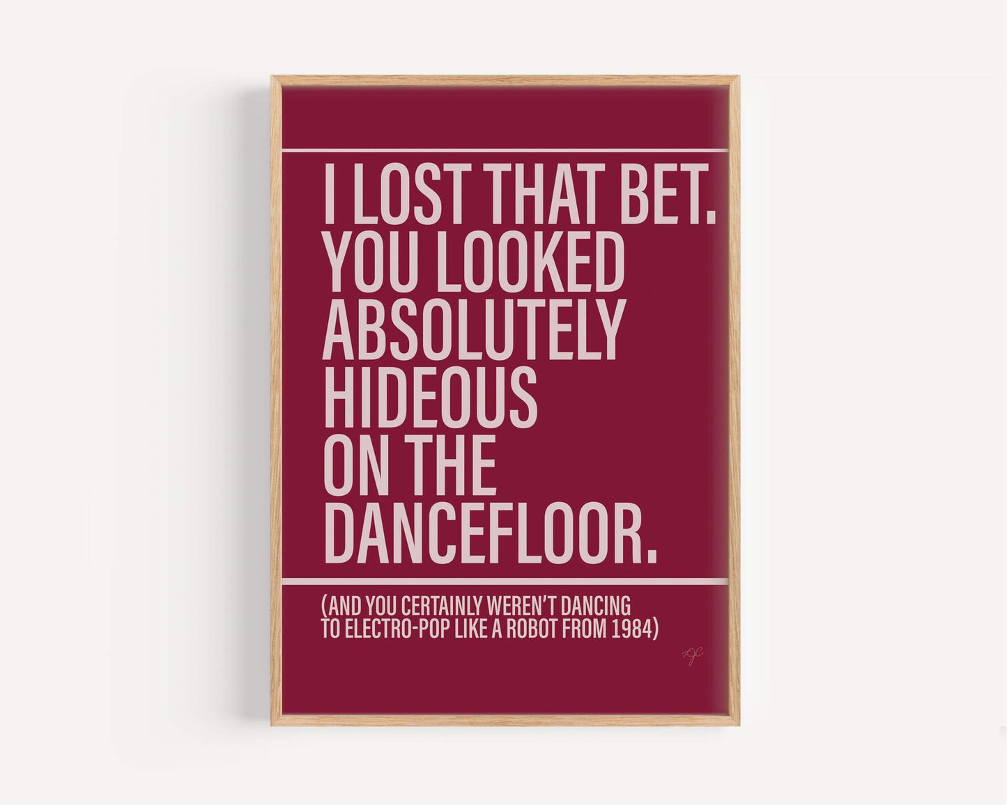 I Bet That You Look Good On The Dancefloor - Framed Print
