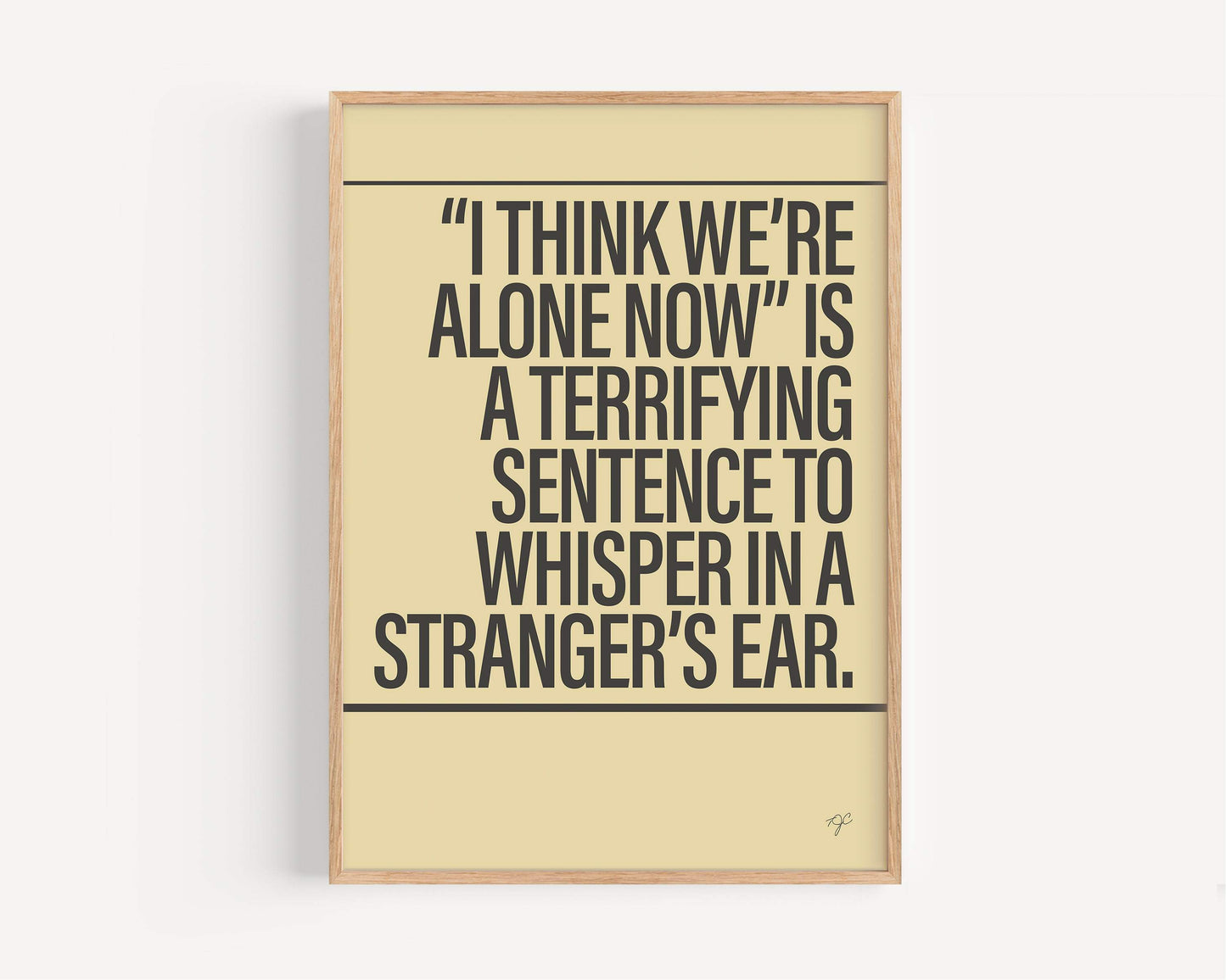 I Think We're Alone Now print