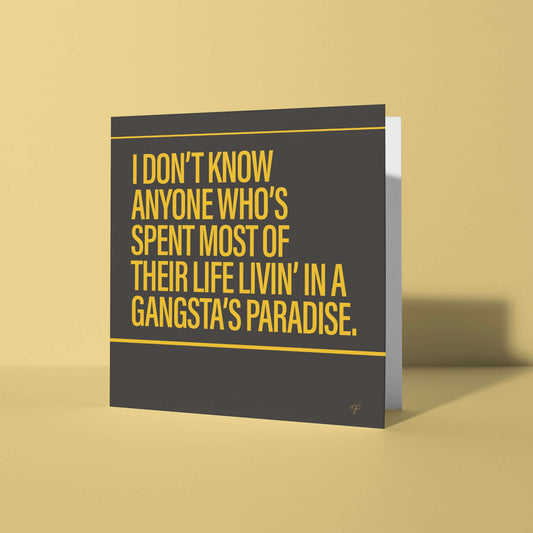 "Gangsta's Paradise" - Greeting Card