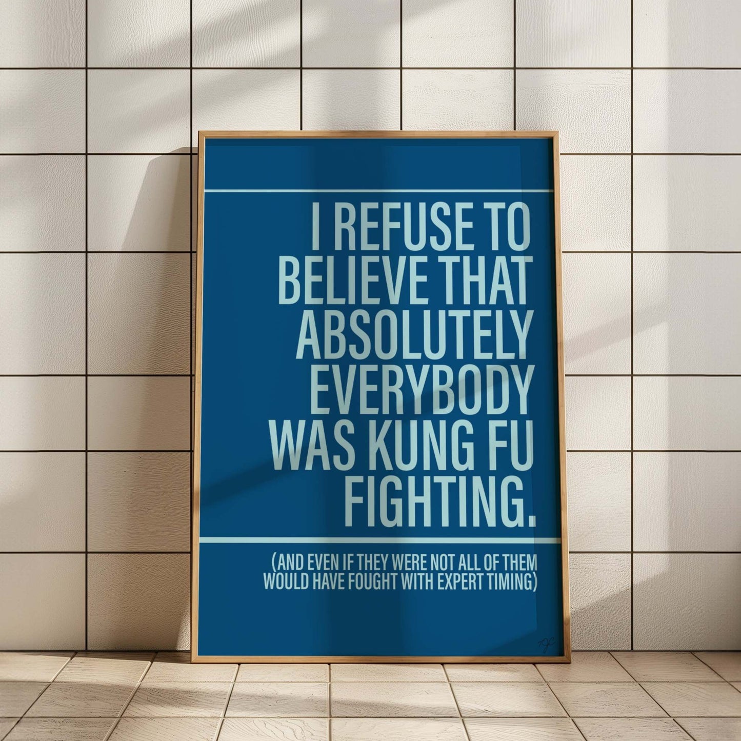 Not Everybody was Kung Fu Fighting print