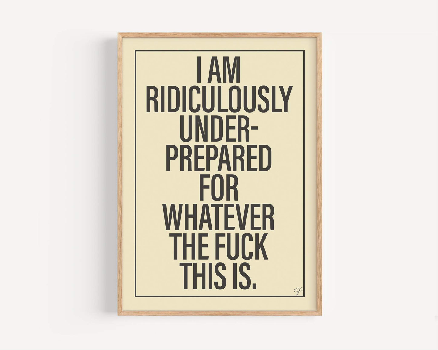 Ridiculously Underprepared - Framed Print