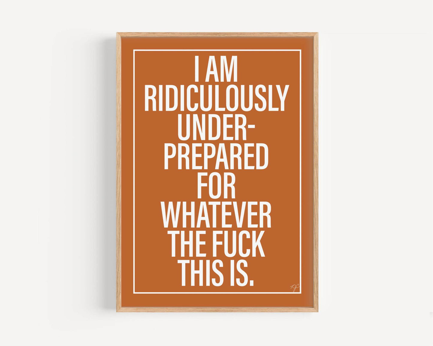 Ridiculously Underprepared - Framed Print