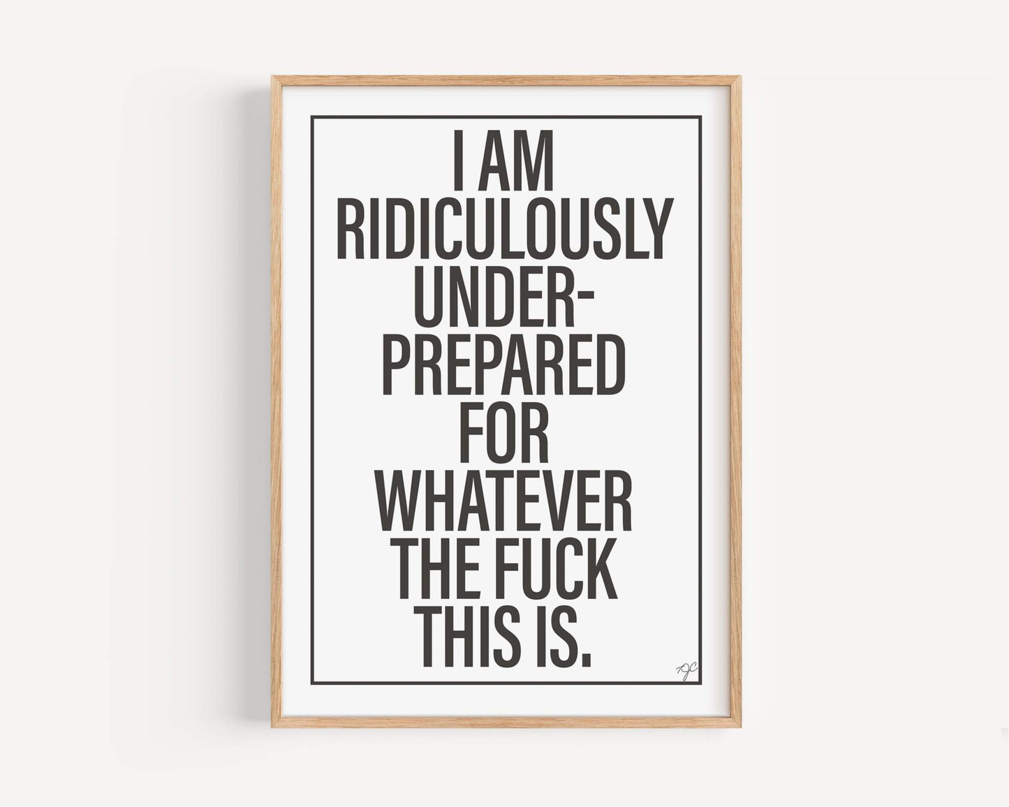 Ridiculously Underprepared - Framed Print