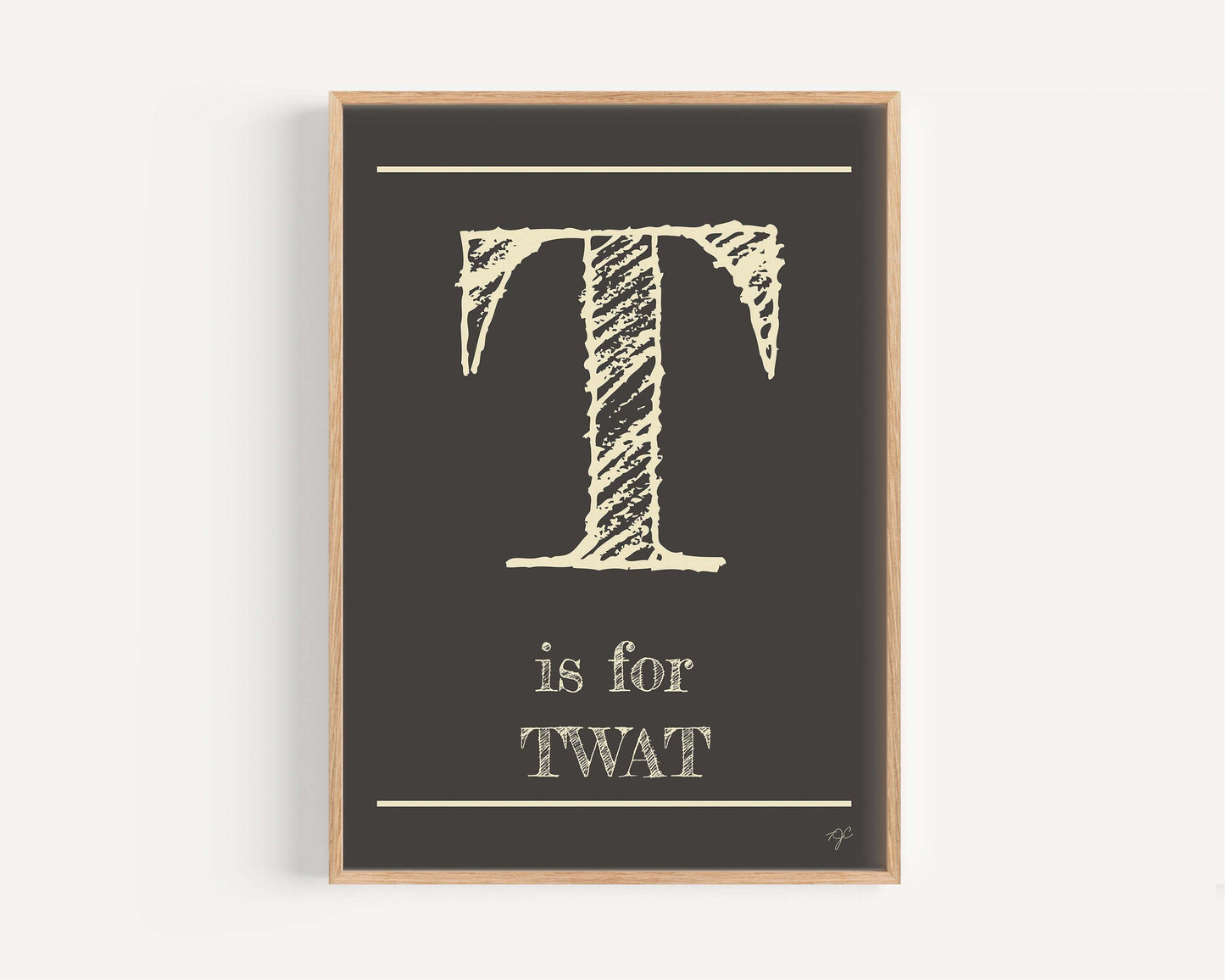 T is for Twat... Alphabet Wall Art Print