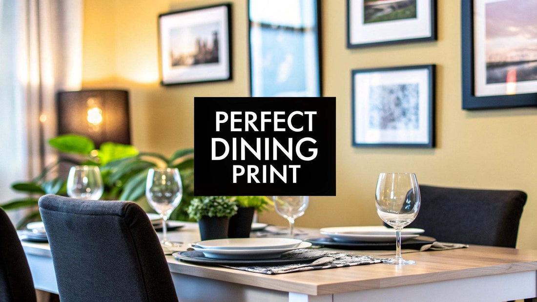 Your Guide to Choosing the Perfect Dining Room Print wall art in a stylish dining room setting
