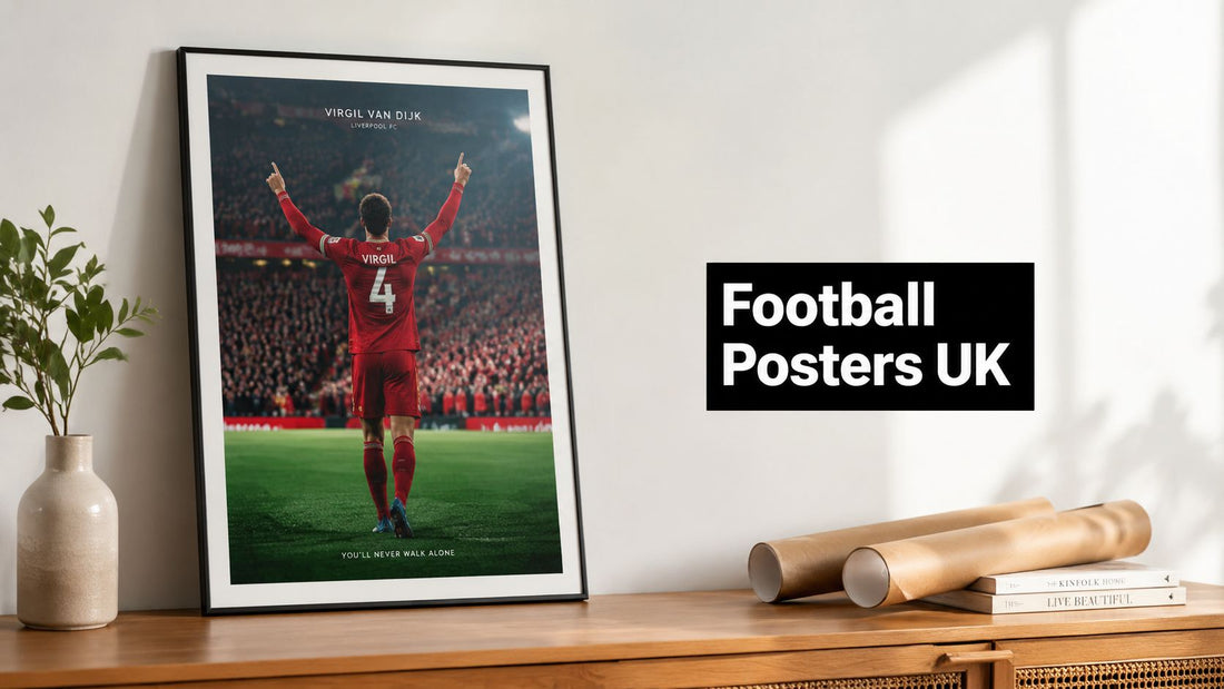 Football Posters UK: A Guide to Nailing Your Wall Art