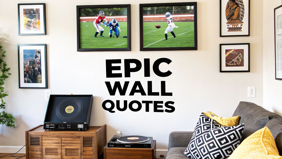 Quotes for Walls Your Mates Will Actually Rate