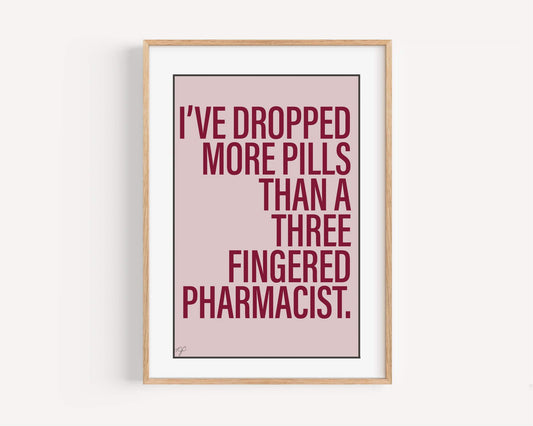 Three Fingered Pharmacist - Wall Art Print