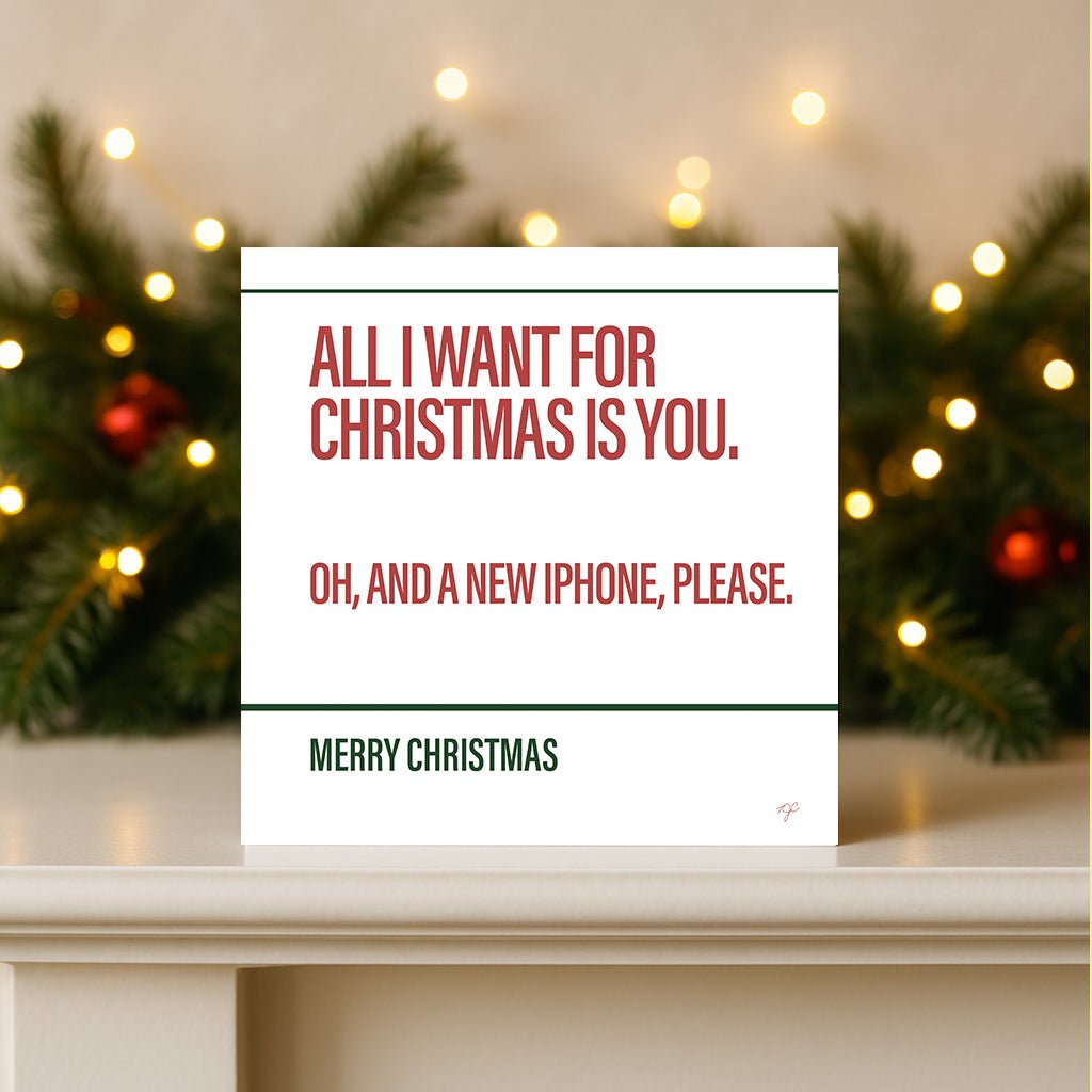 "All I Want for Christmas" - Greeting Card