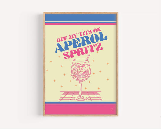 Off my tits on Aperol Spritz print