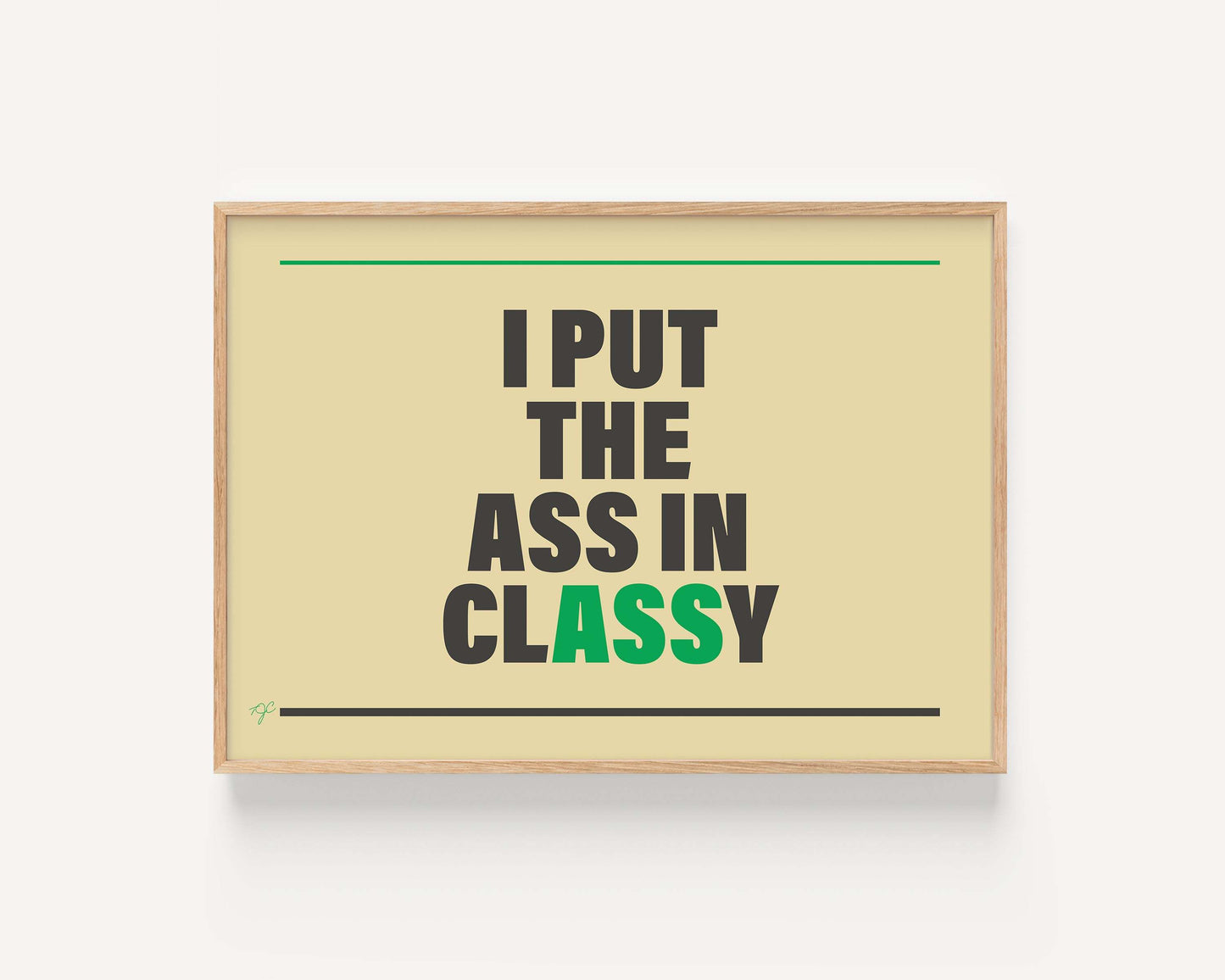 "I put the Ass in Classy" - Wall Art Print