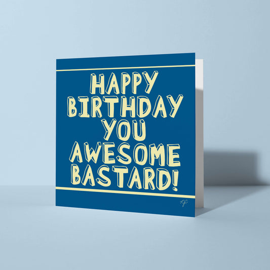 "Awesome Bastard" - Birthday Card