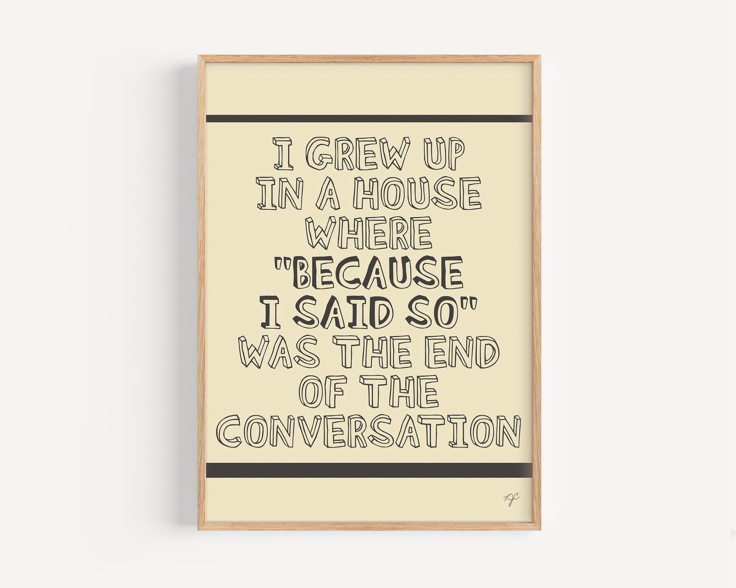 "Because I Said So..." - Wall Art Print
