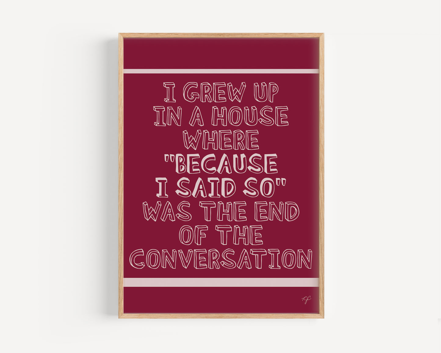 "Because I Said So..." - Wall Art Print