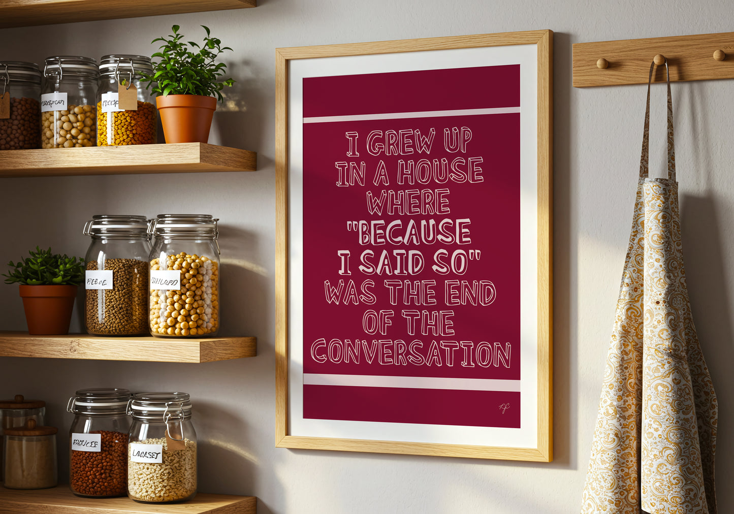 "Because I Said So..." - Wall Art Print
