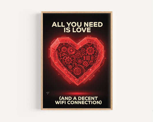 "All You Need is Love..." - Wall Art Print