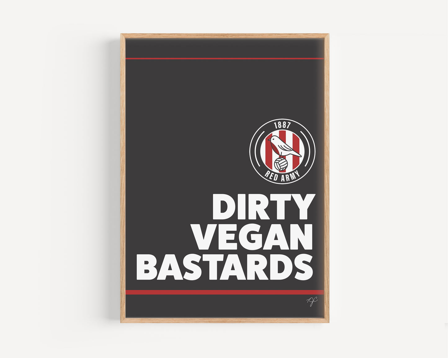 "Dirty Vegan Bastards" - Cheltenham Town Football Print