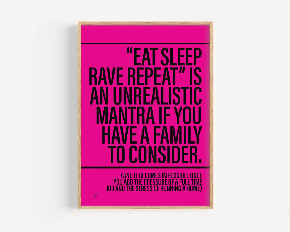Eat Sleep Rave Repeat print on a super high quality matte art paper ...
