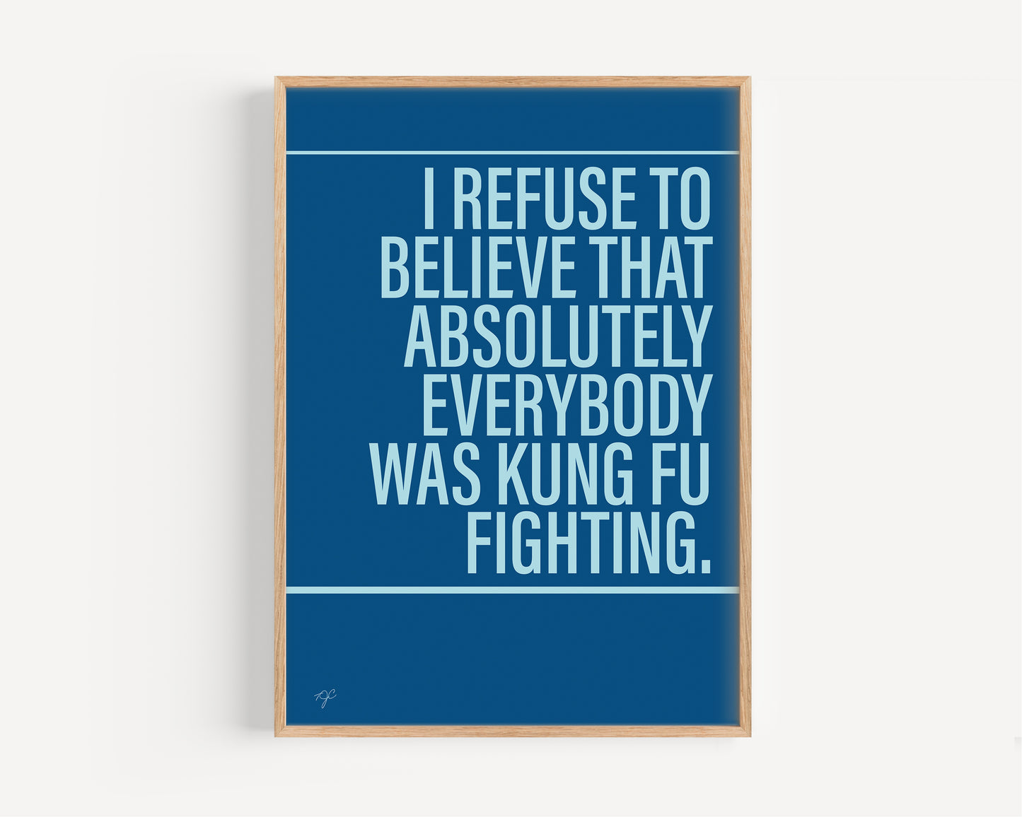 Not Everybody was Kung Fu Fighting print - SIMPLIFIED