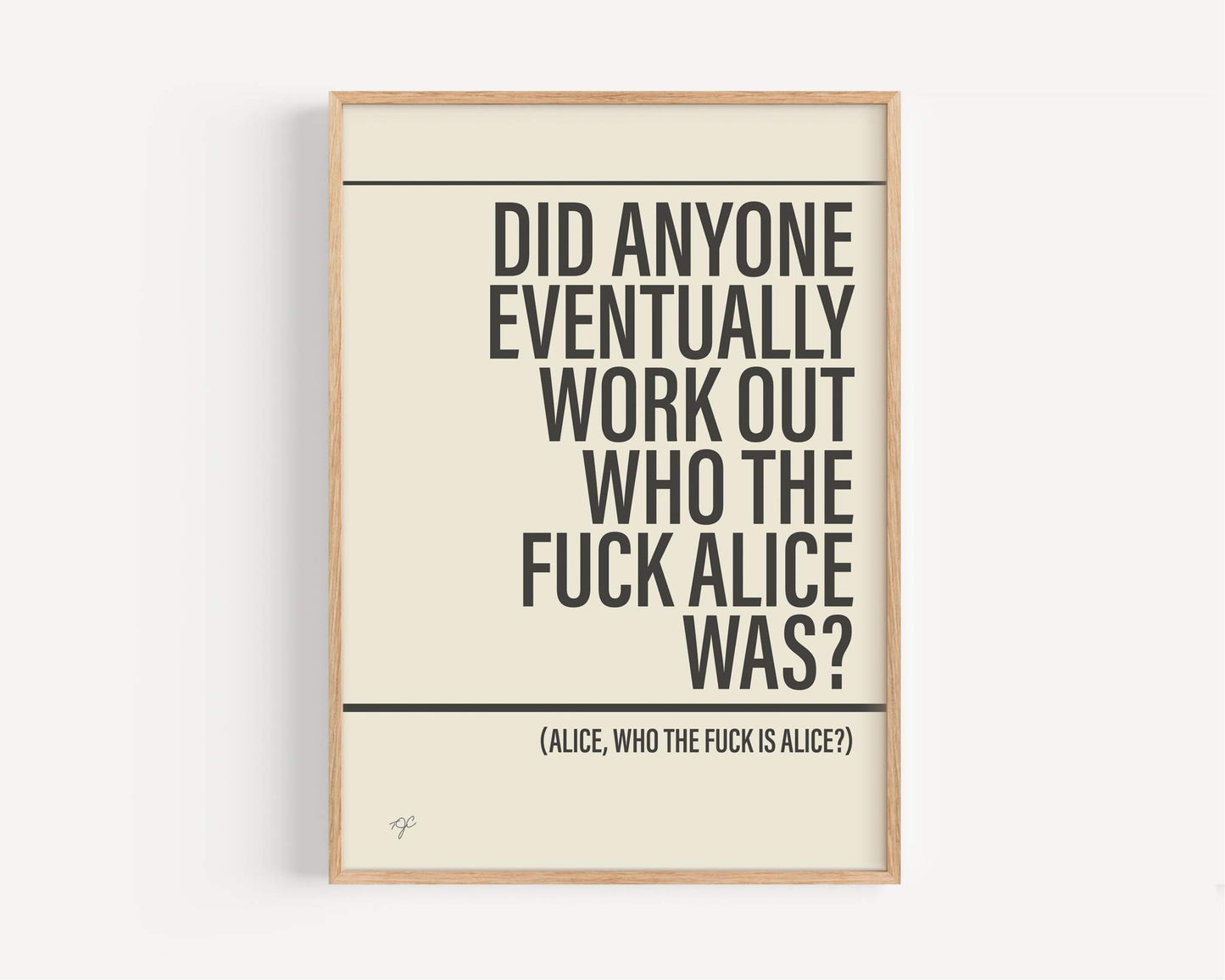 Who the F*ck is Alice print