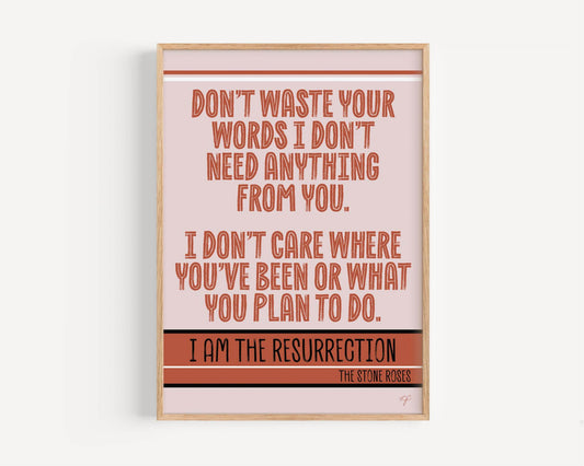 Don't Waste your Words - I am the Resurrection print