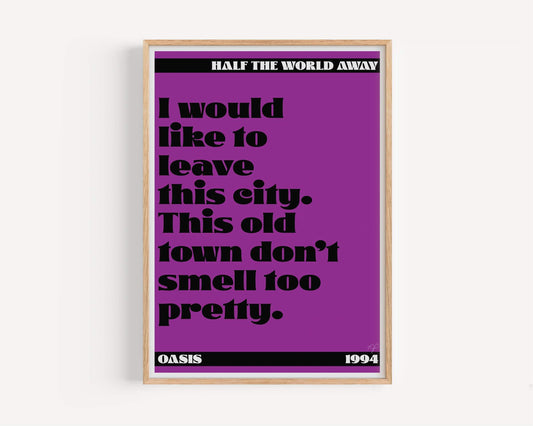 Half the World Away - Oasis - Art Print