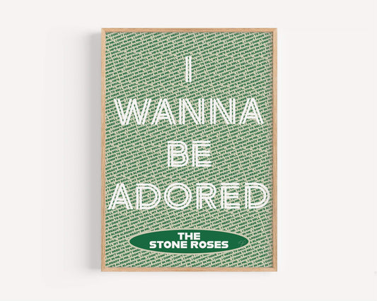 I Wanna be Adored - The Stone Roses - Art Print