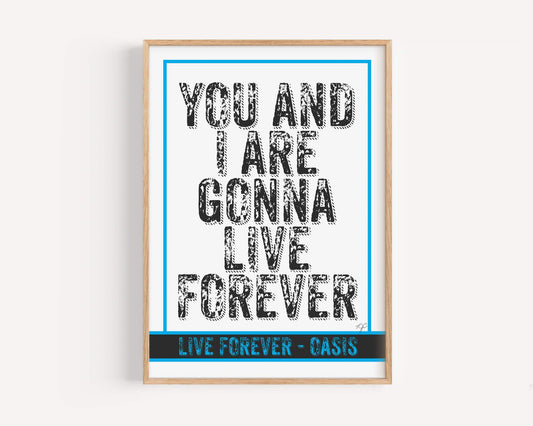 Oasis Live Forever lyric print - Part III