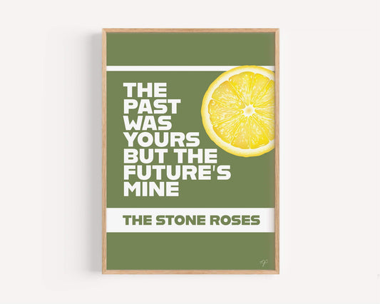 The Stones Roses Print - "The past was yours..."