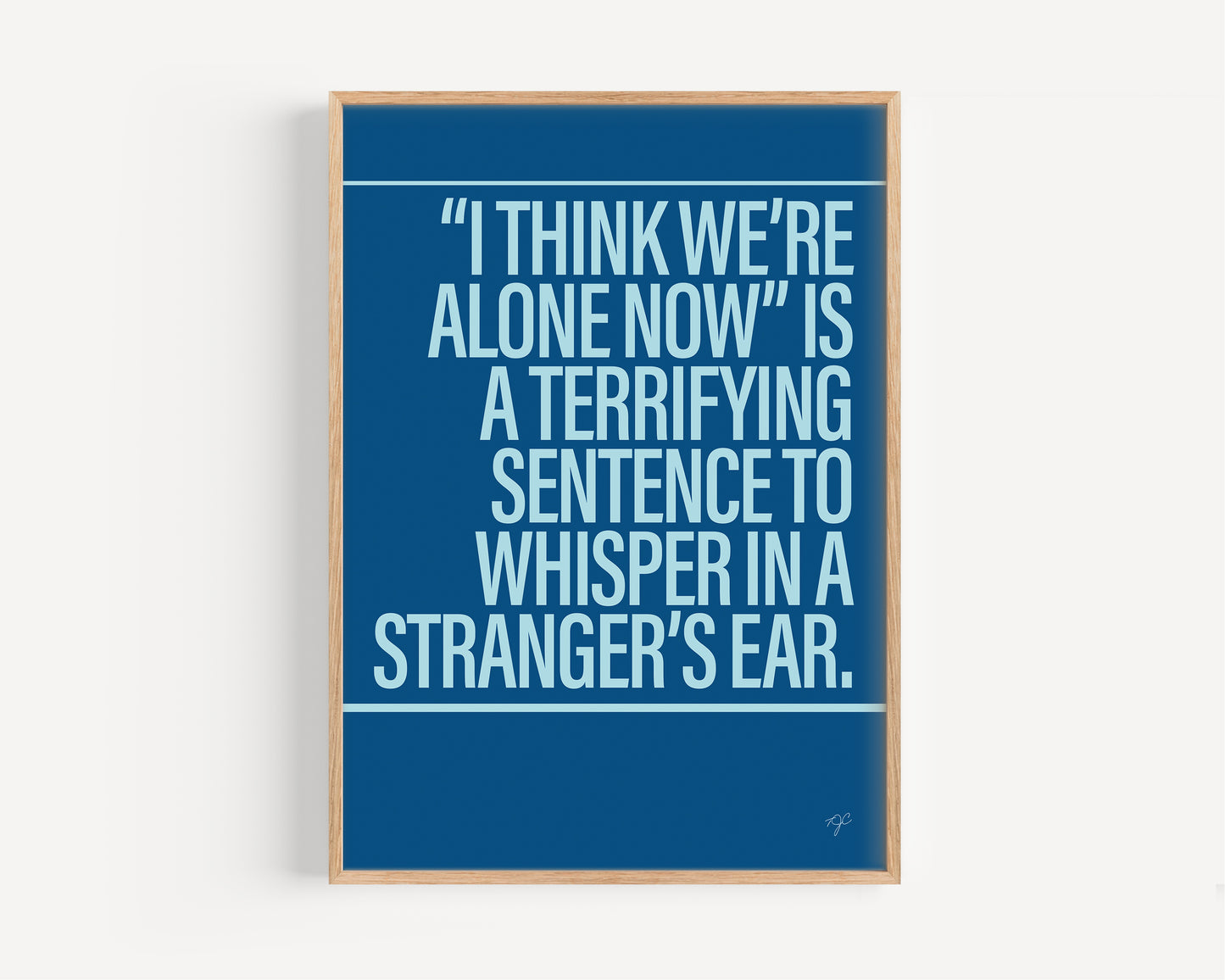 I Think We're Alone Now print