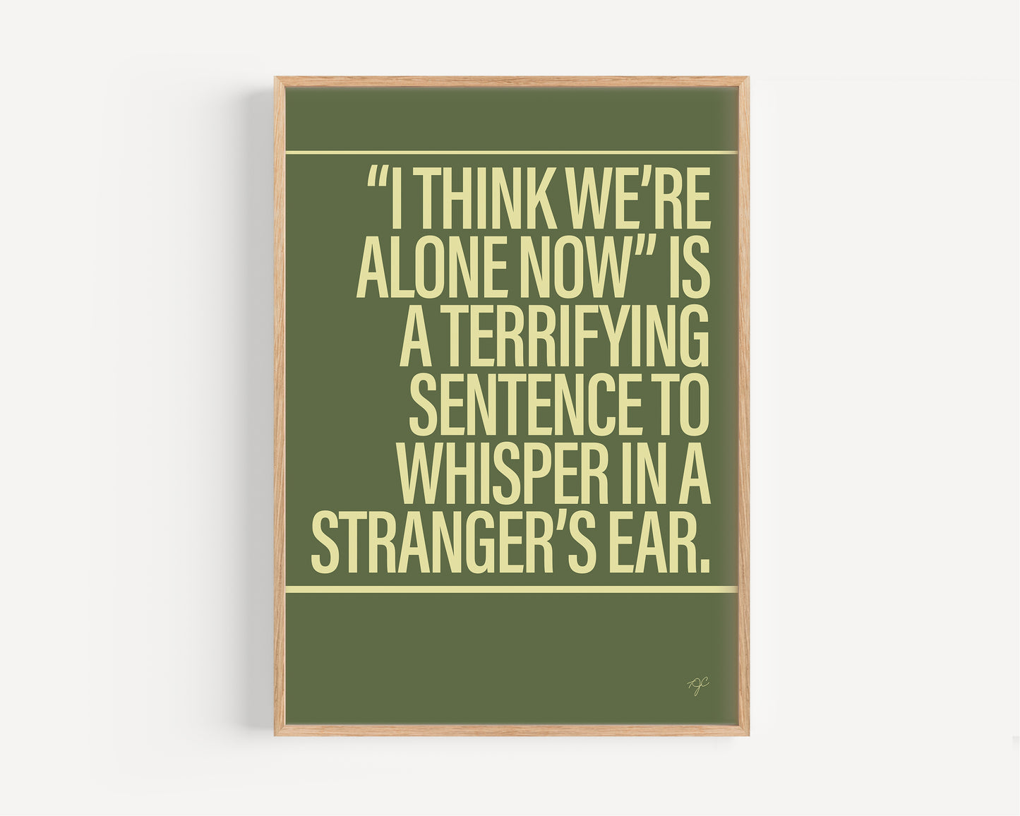 I Think We're Alone Now print