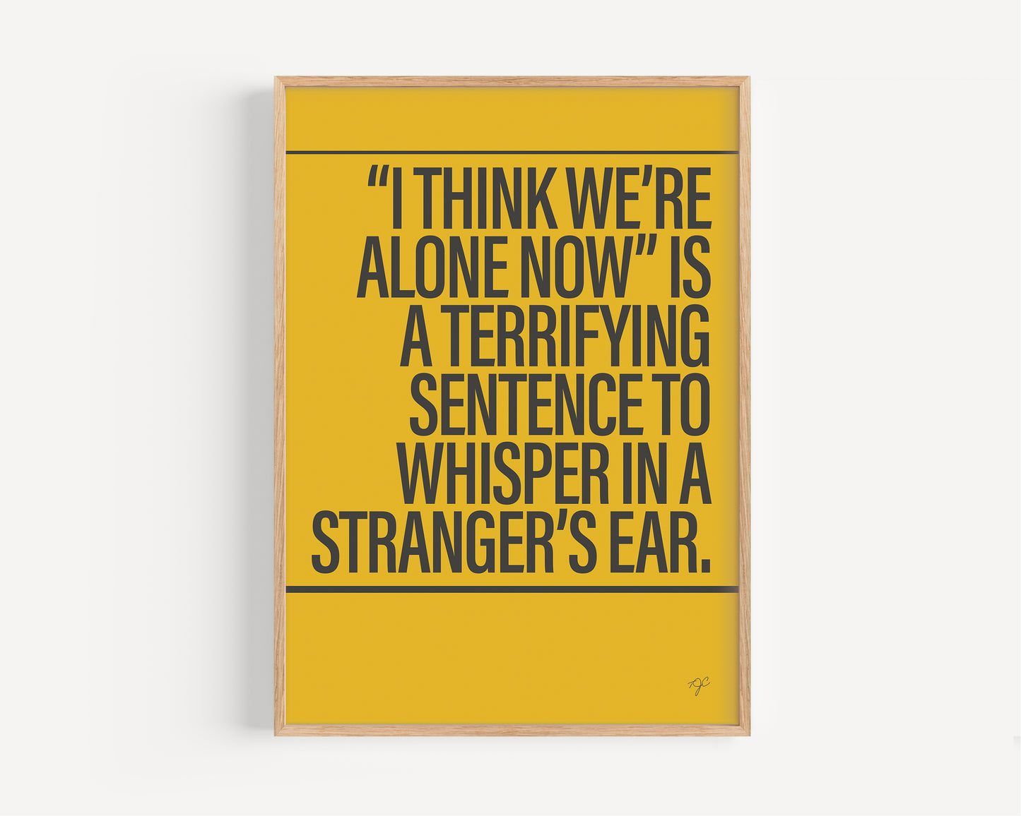 I Think We're Alone Now print