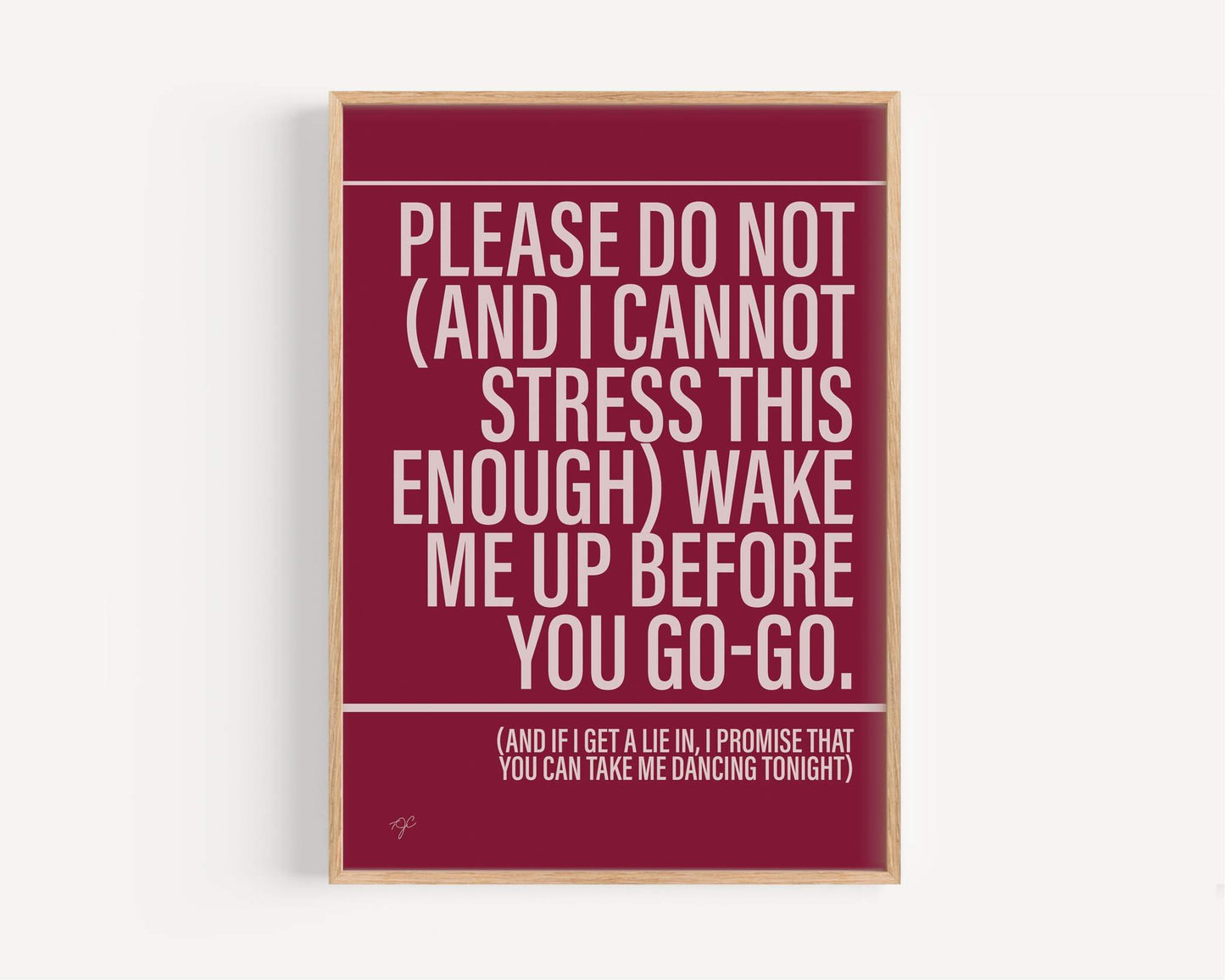 Wake Me Up Before you Go-go print