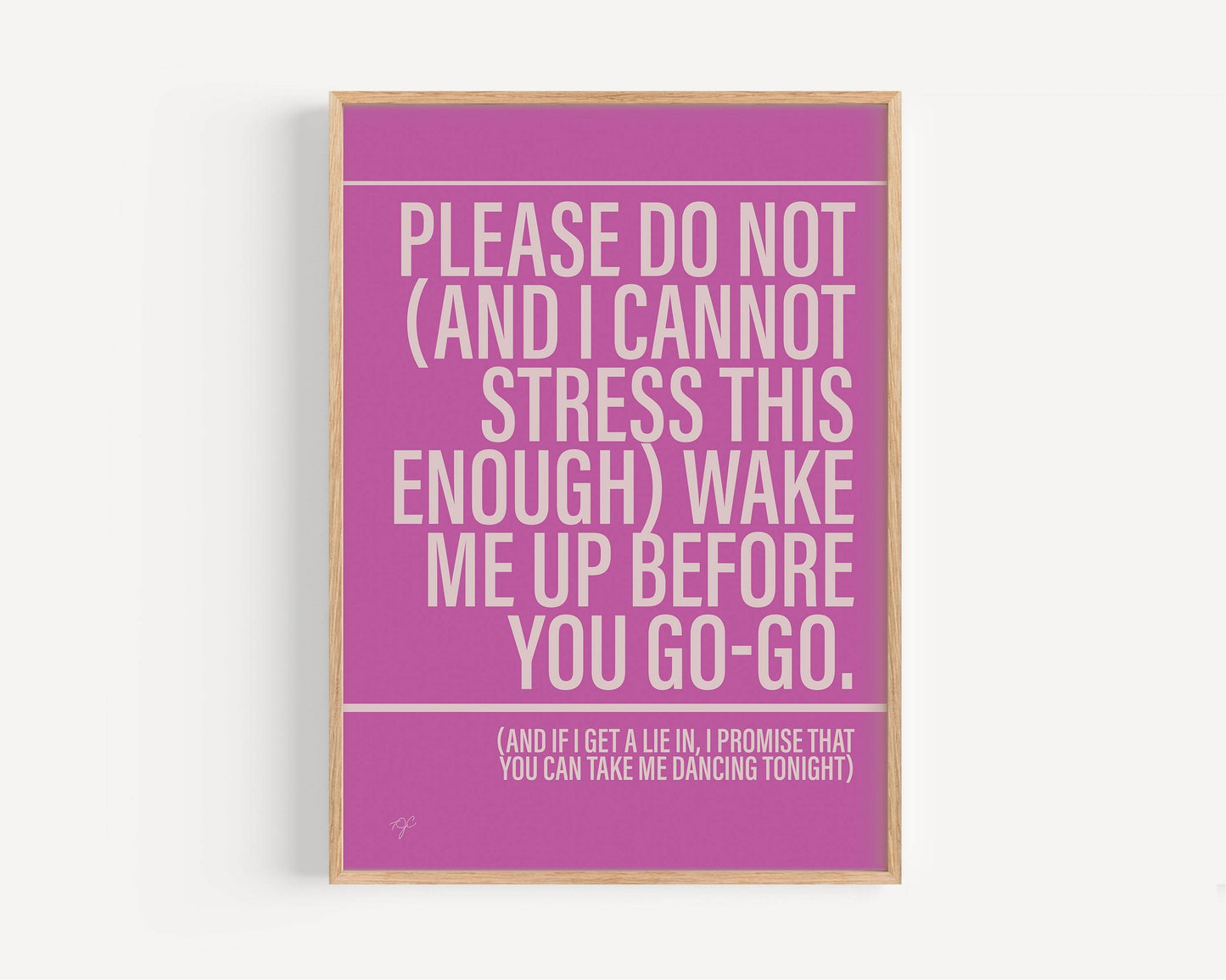 Wake Me Up Before you Go-go print
