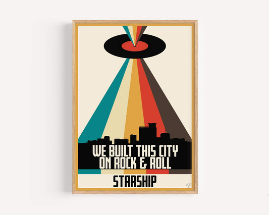 We Built This City - Starship - Art Print