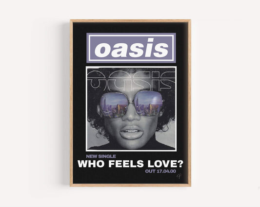 Oasis Who Feels Love print