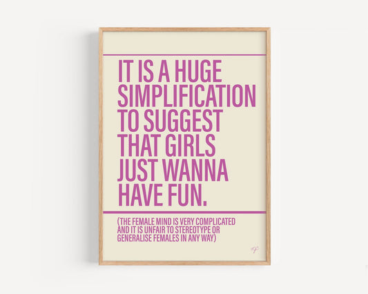 Girls Just Wanna Have Fun print