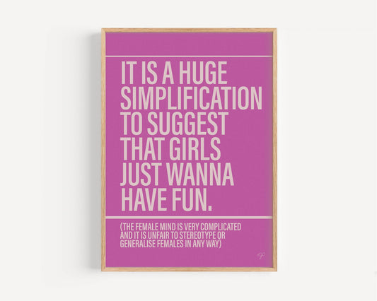 Girls Just Wanna Have Fun print
