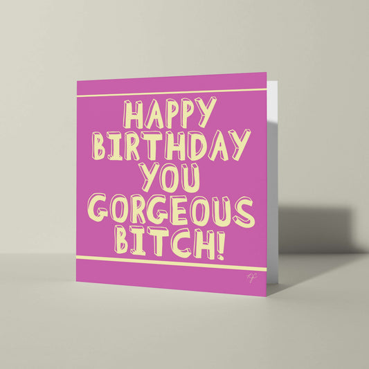 Gorgeous Bitch birthday card from Striped Circle with bold text on a stylish design, blank inside for personalization